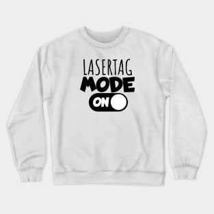 Lasertag mode on Crewneck Sweatshirt